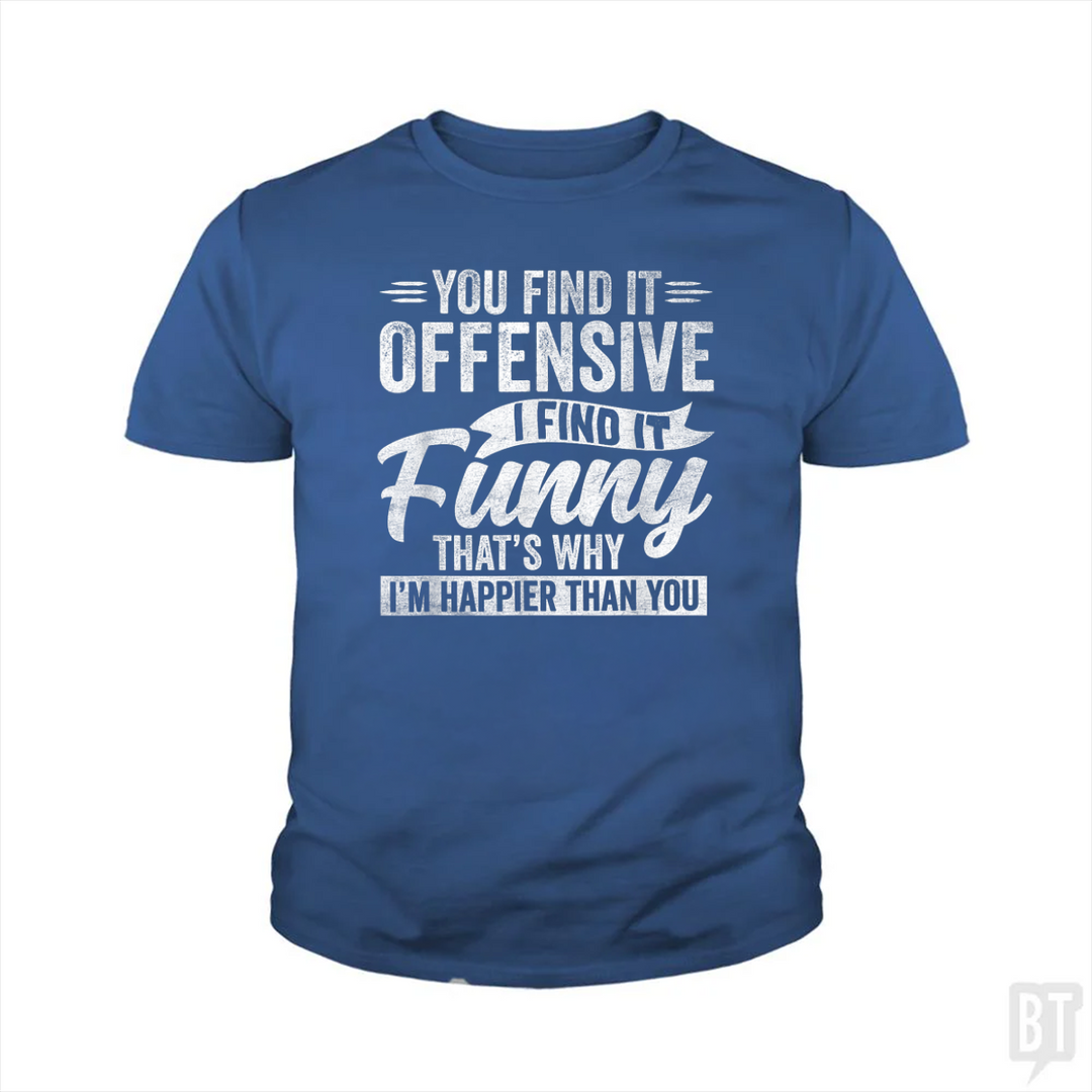 You Find It Offensive Kids Shirt