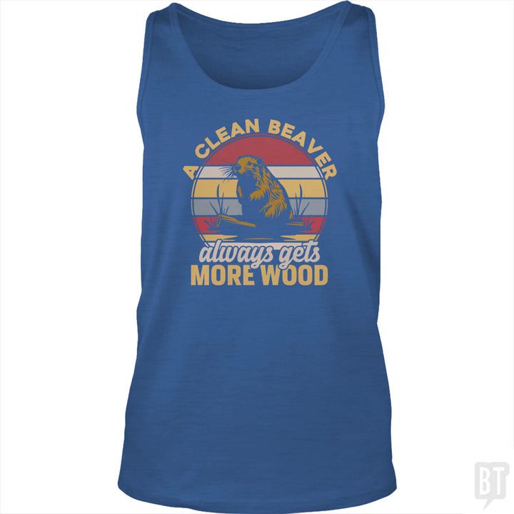 A Clean Beaver Always Gets More Wood Tank Top
