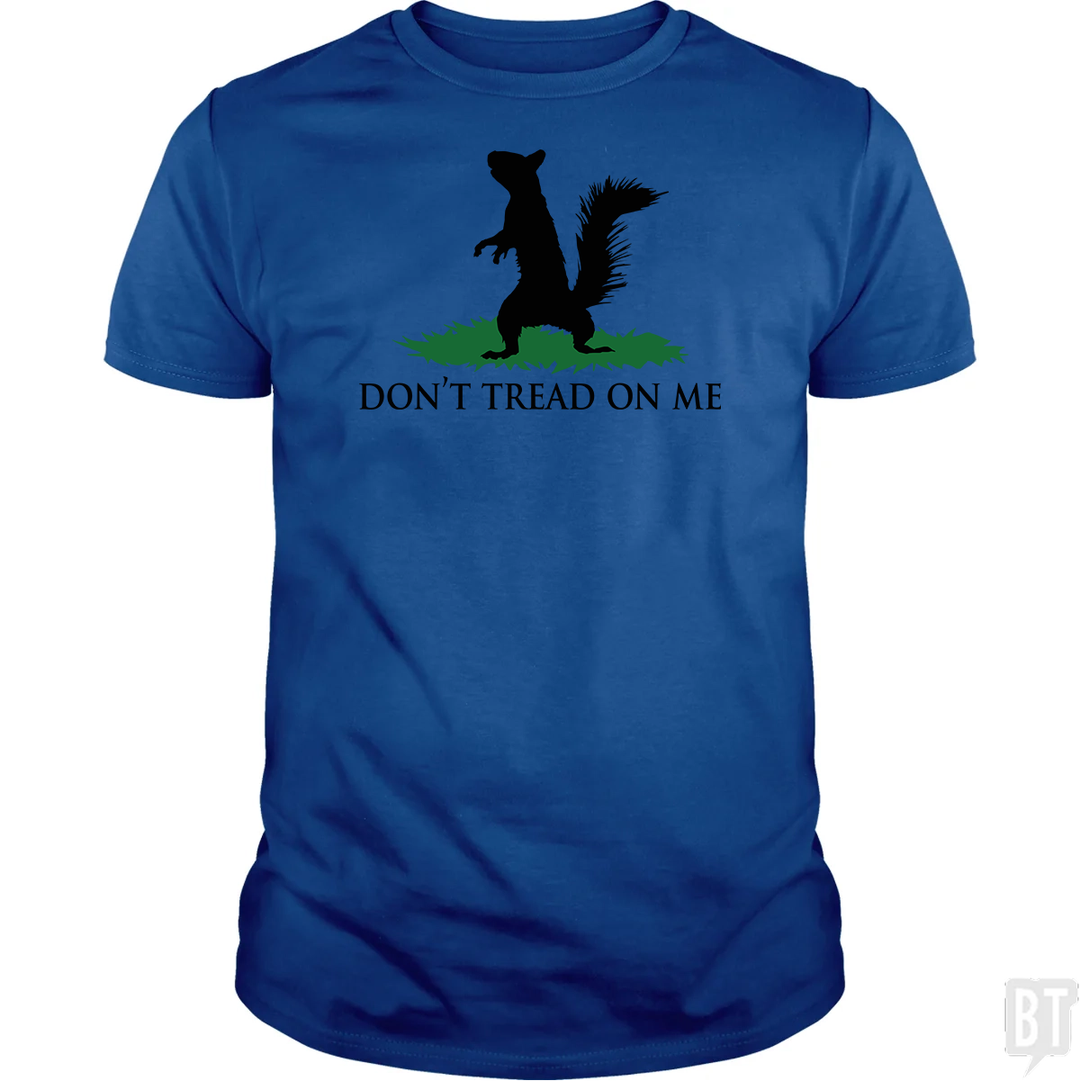 Don't Tread On Me - Squirrel