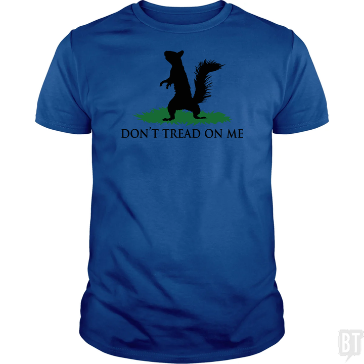 Don't Tread On Me - Squirrel