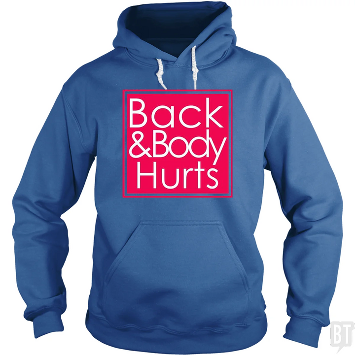 Back and Body Hurts Hoodie