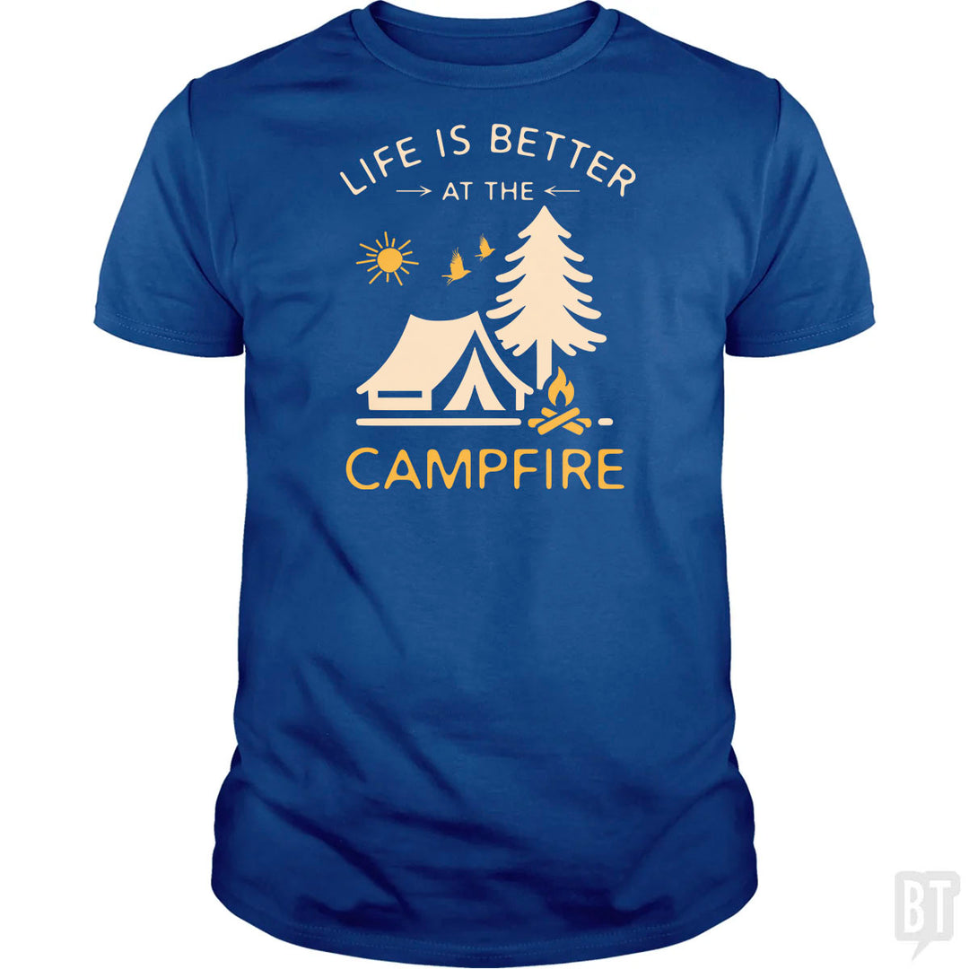 Life Is Better At The Campfire