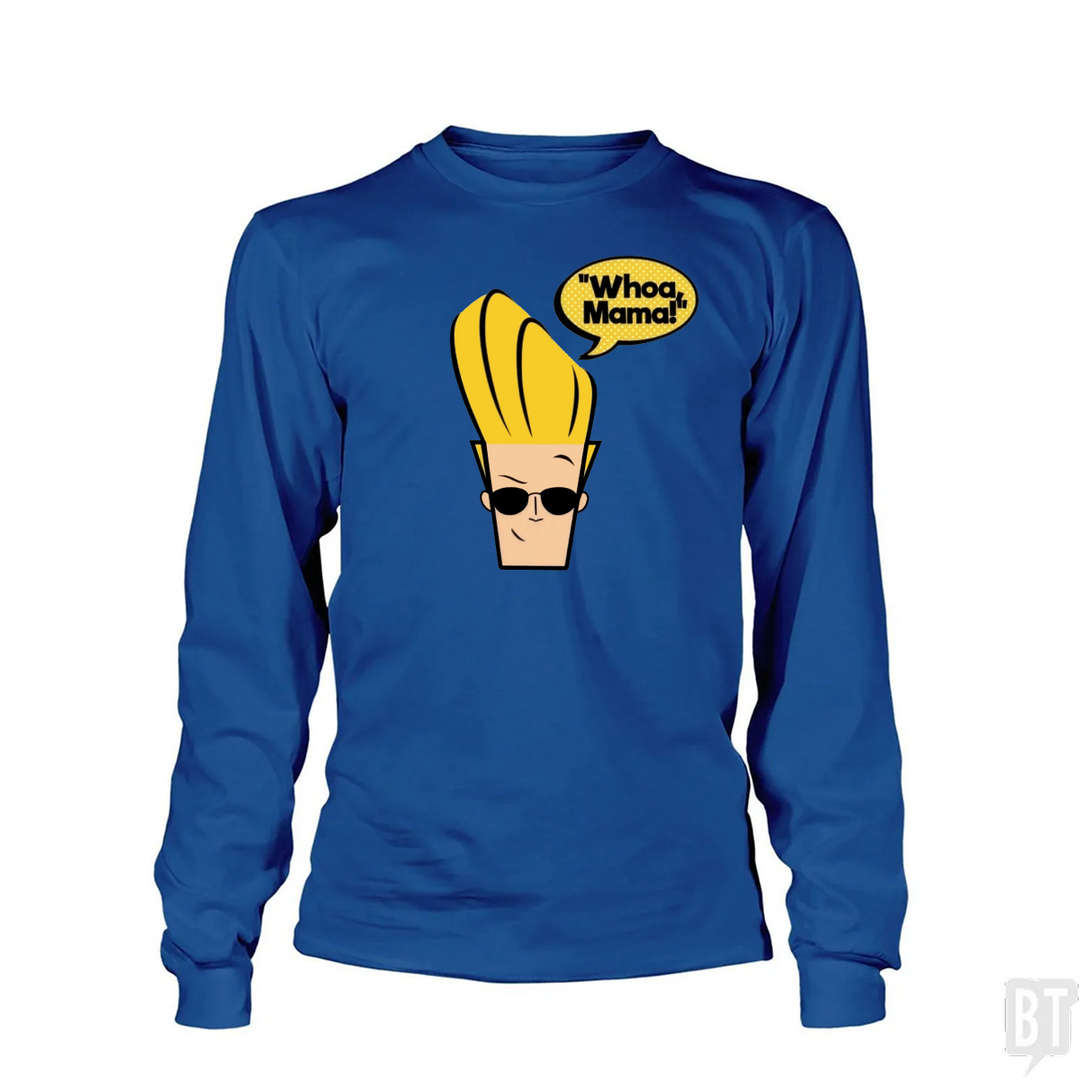 Whoa Mama! Long Sleeve
