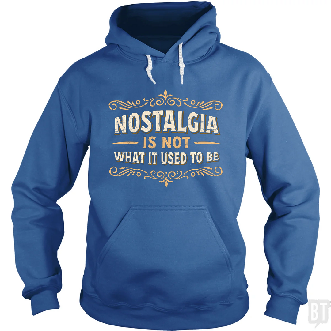 Nostalgia Is Not What It Used To Be Hoodie