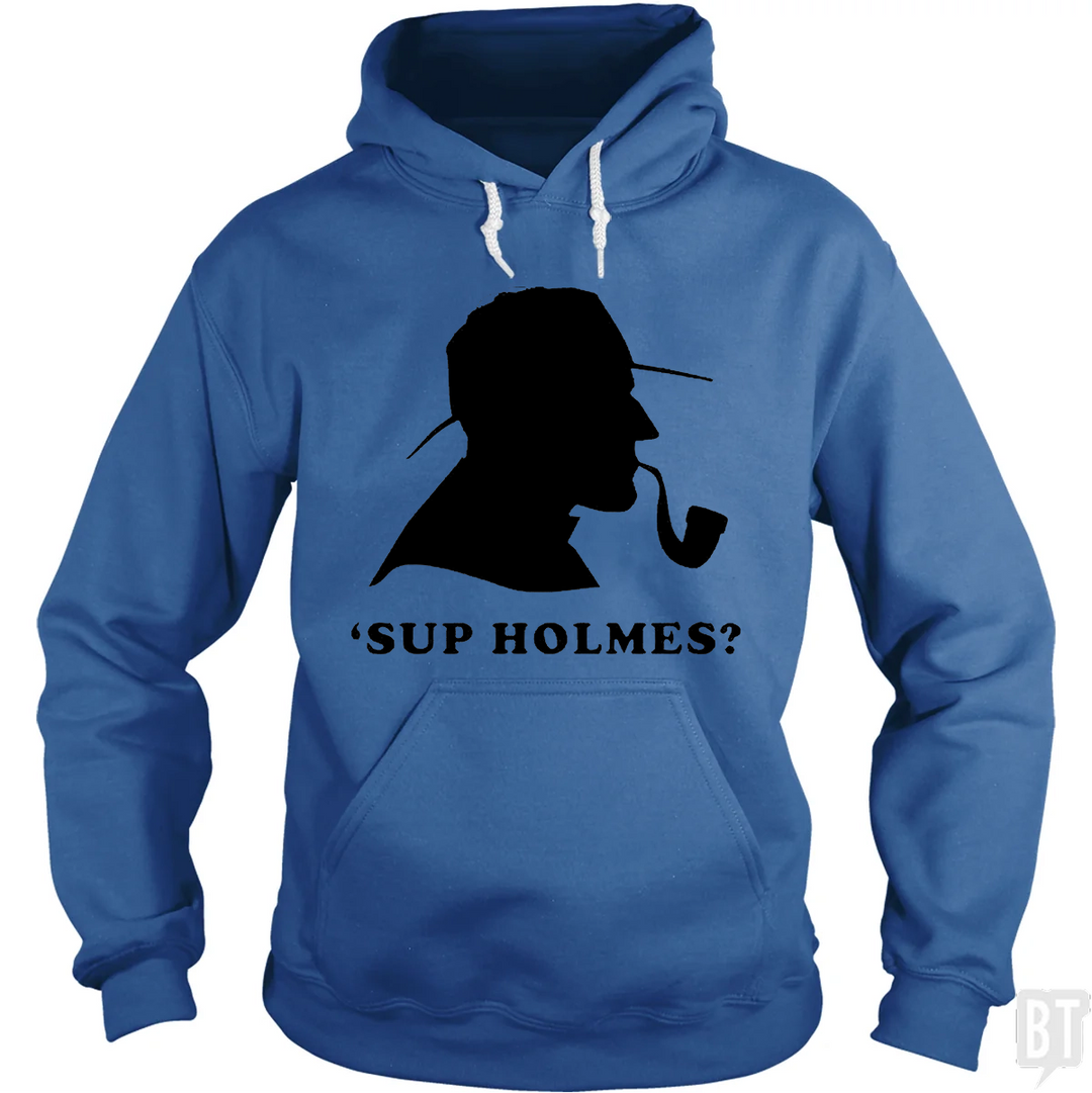 'Sup Holmes? Hoodie