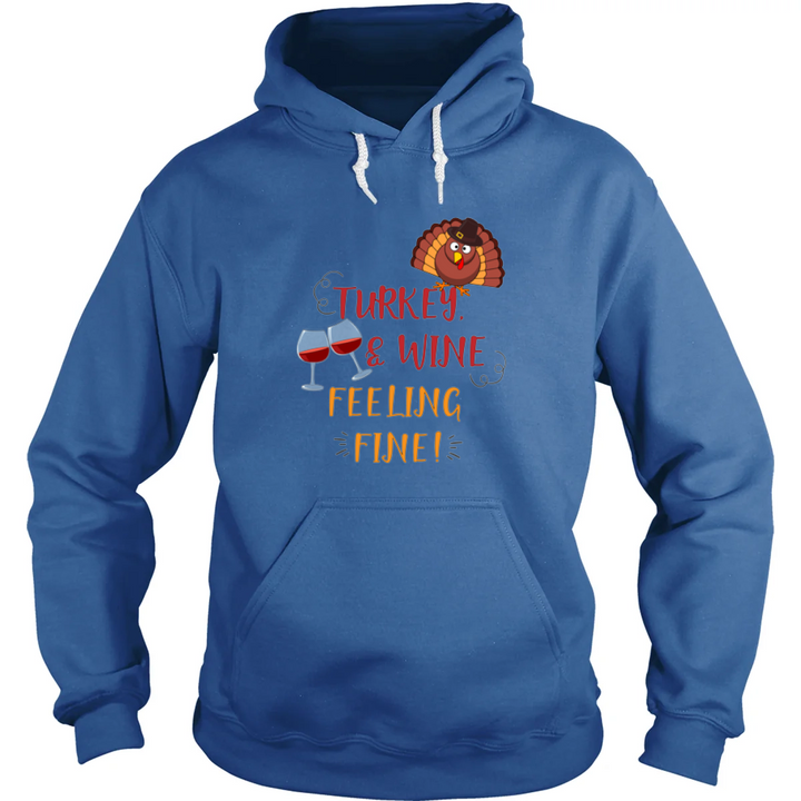 Turkey Wine and Feeling Fine Hoodie