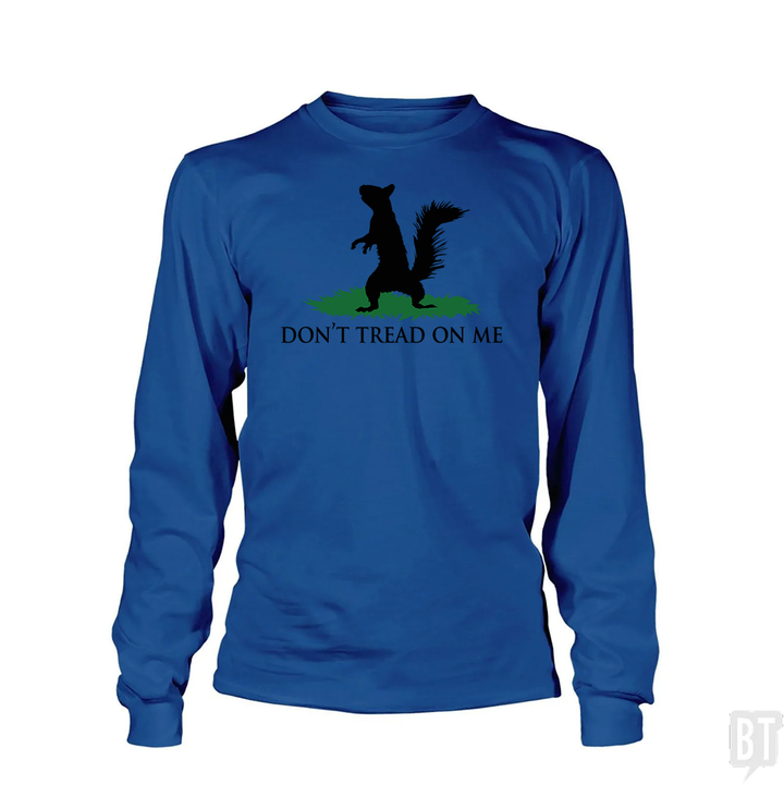 Don't Tread On Me - Squirrel Long Sleeve