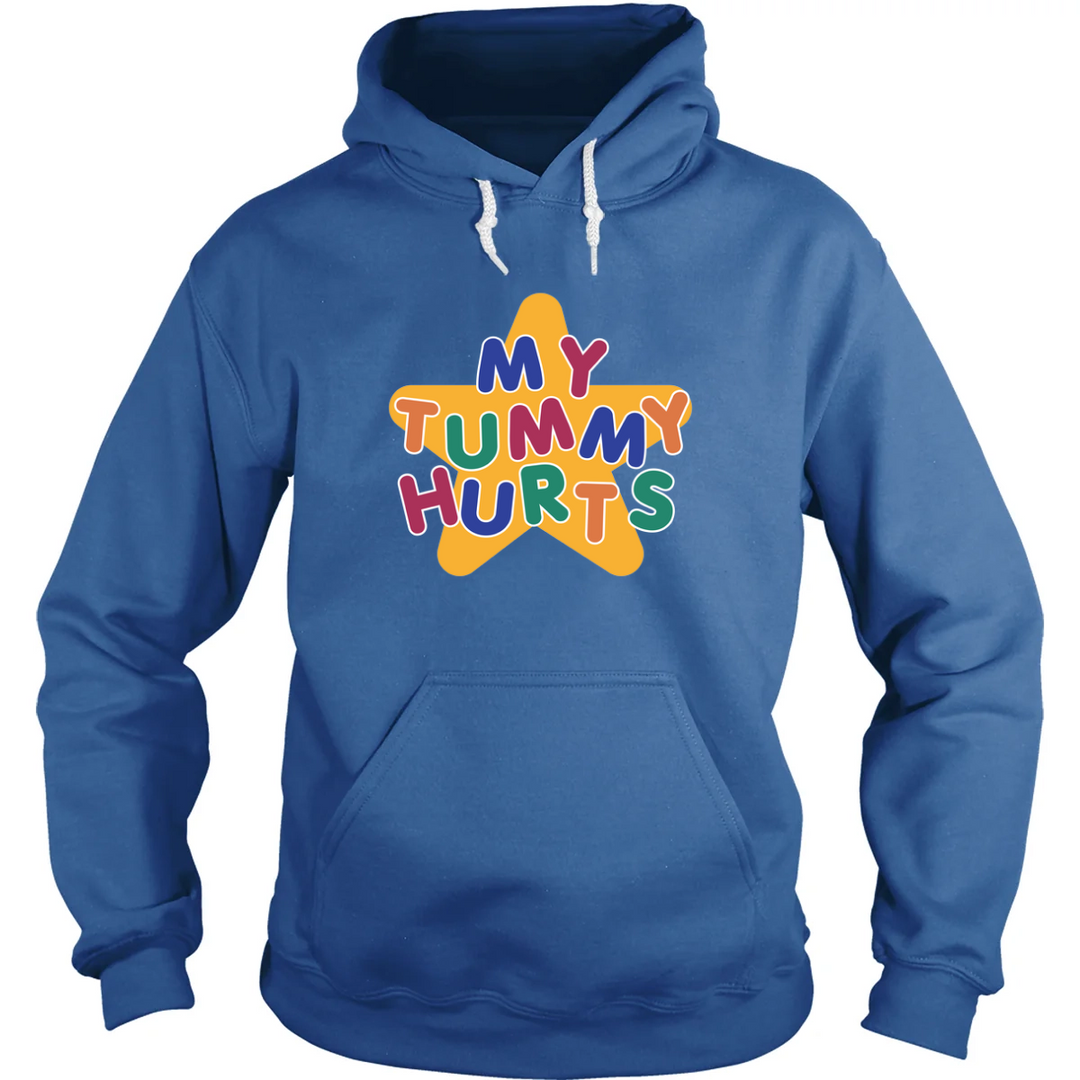 My Tummy Hurts Hoodie