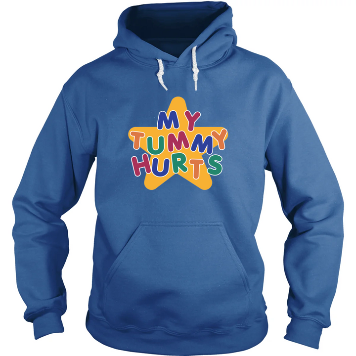 My Tummy Hurts Hoodie