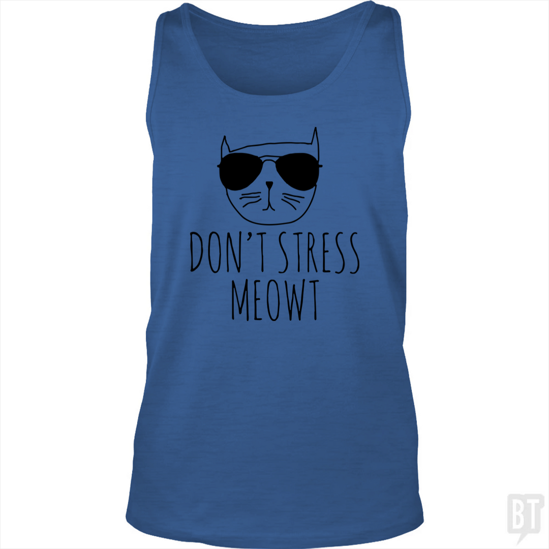 Don't Stress Meowt Tank Top