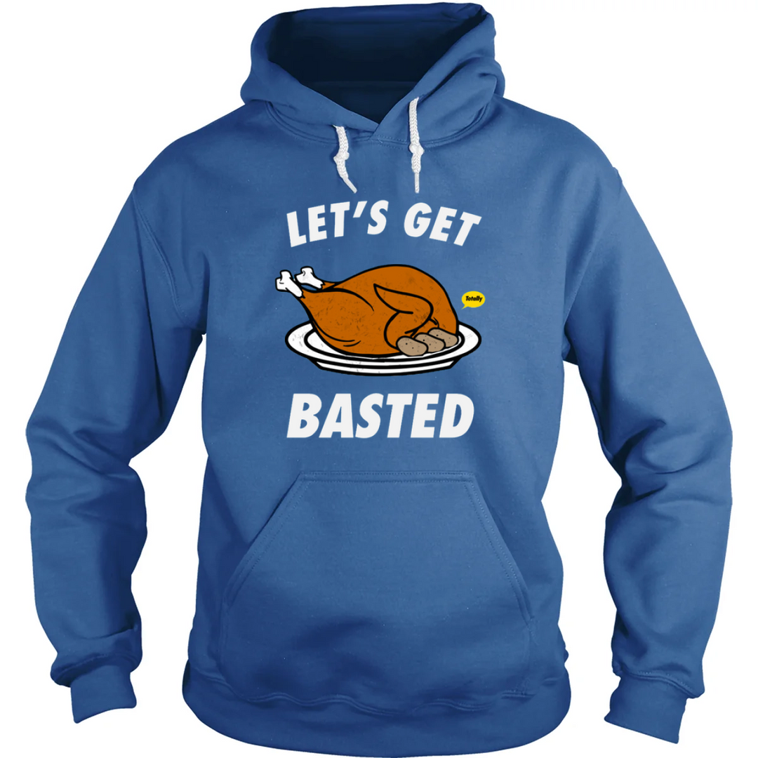 Let's Get Basted Hoodie