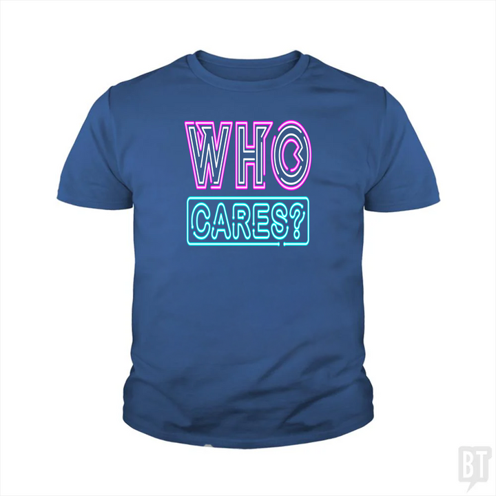 Who Cares Kids Shirt