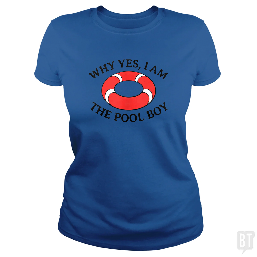 Why Yes I Am The Pool Boy