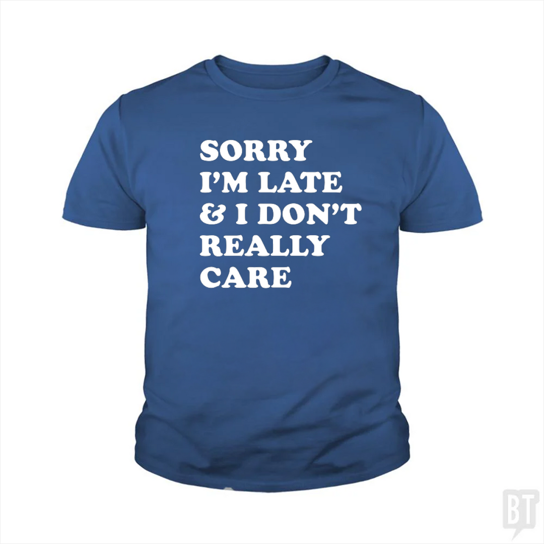 Sorry I'm Late Kids Shirt