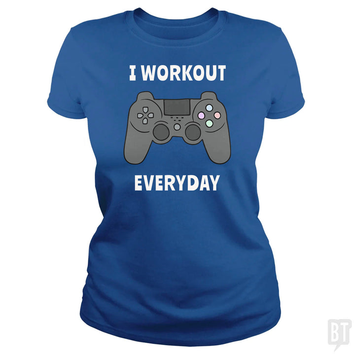 I Workout Everyday