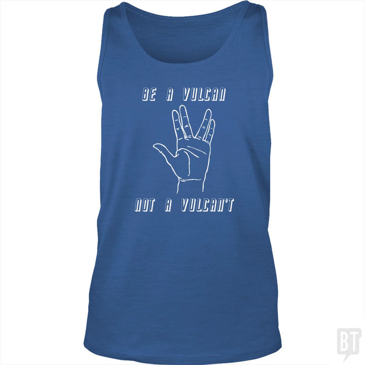 Be A Vulcan, Not A Vulcan't Tank Top