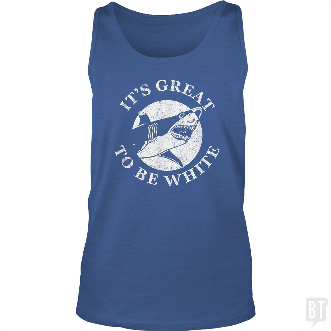 Great To Be White Tank Top