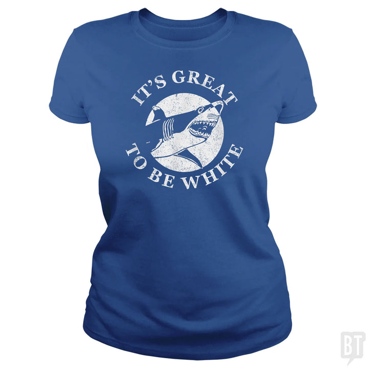 Great To Be White
