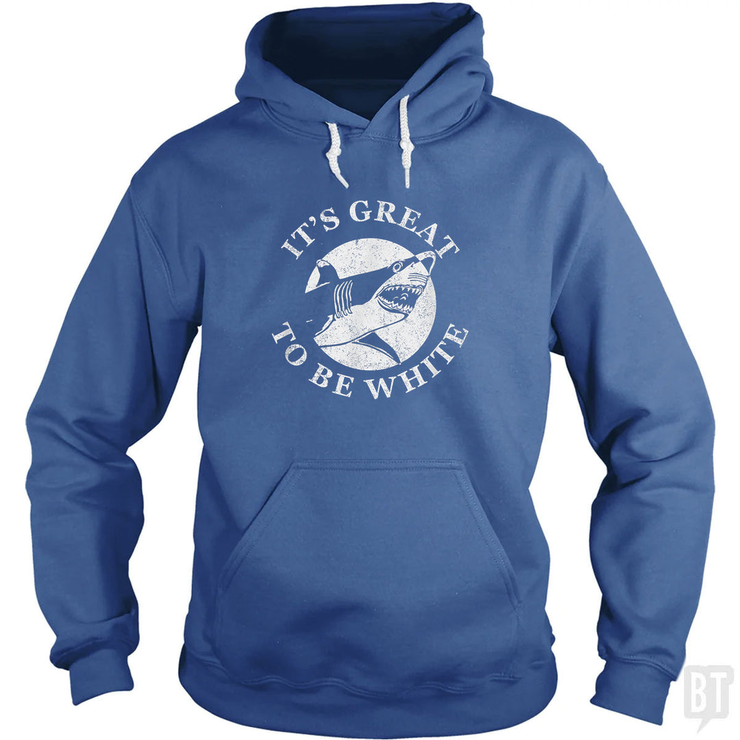 Great To Be White Hoodie