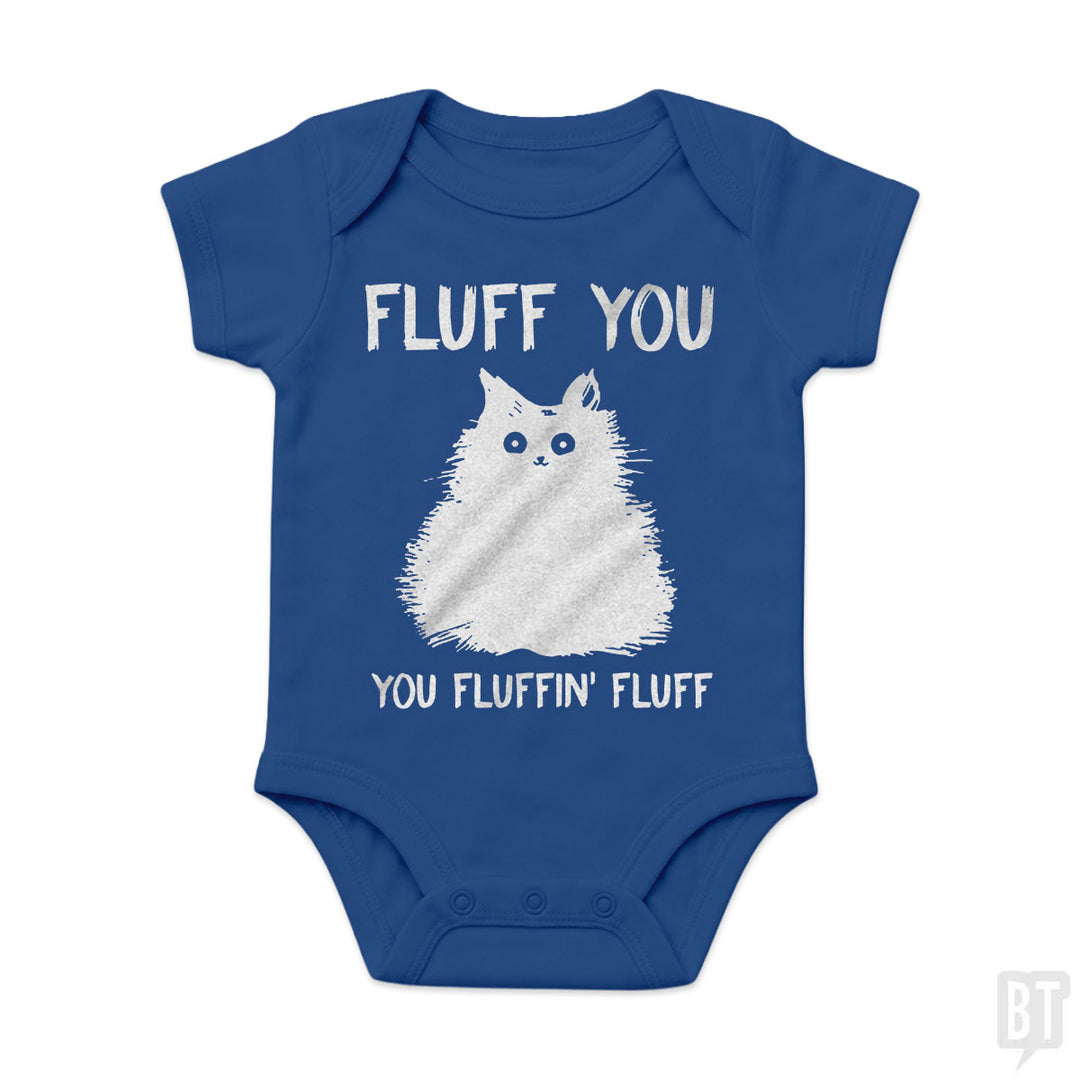 Fluff You You Fluff Funny Cat Baby One-Piece