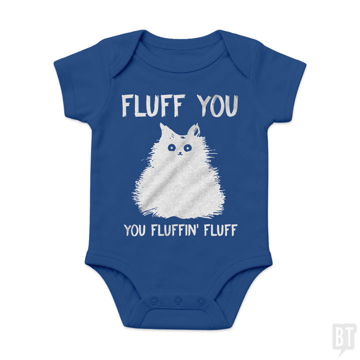 Fluff You You Fluff Funny Cat Baby One-Piece