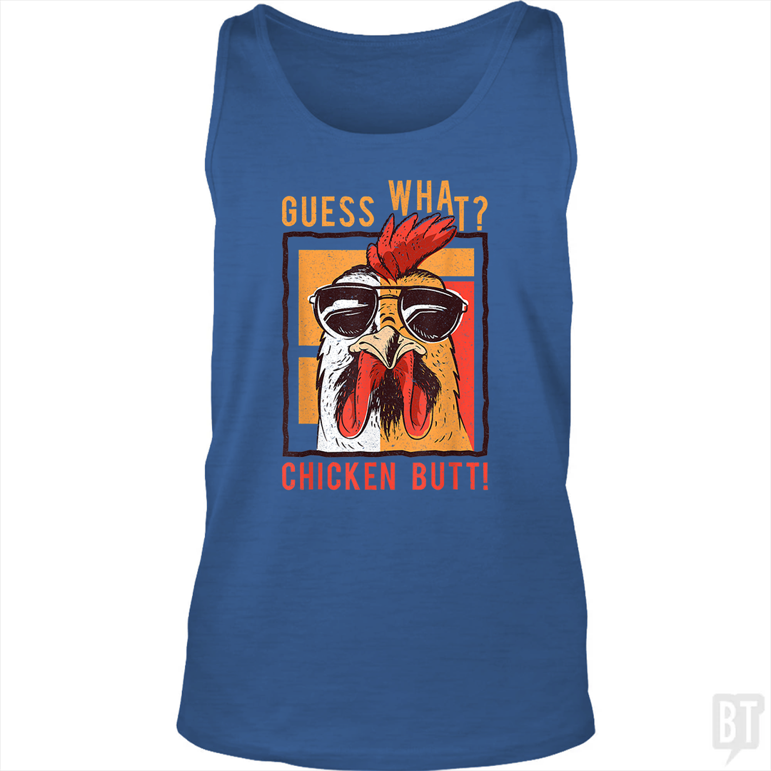 Guess What Chicken Butt Tank Top