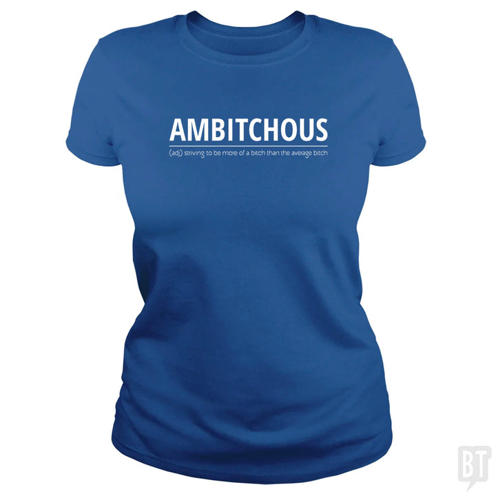 Ambitchous Bitch