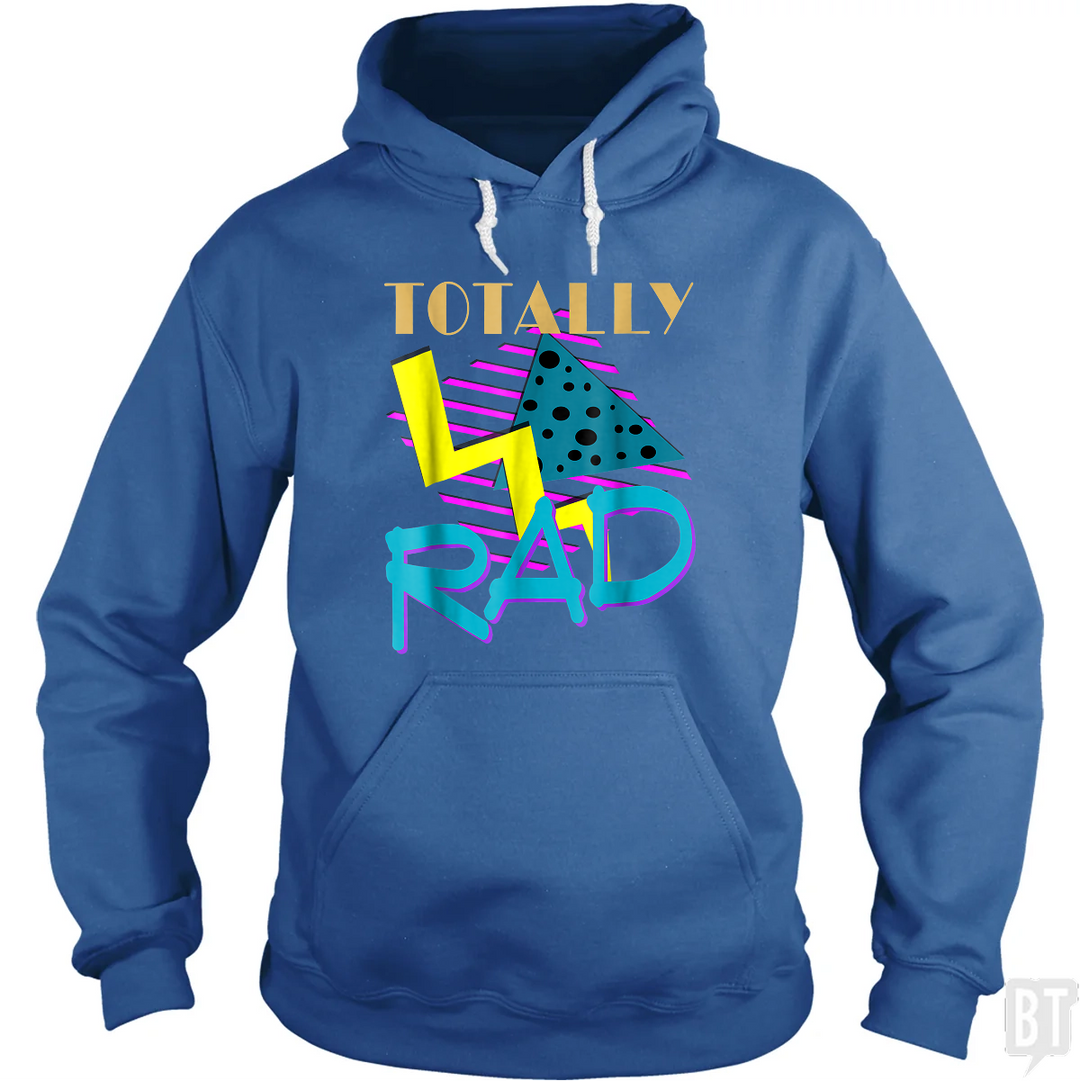 Totally Rad Hoodie