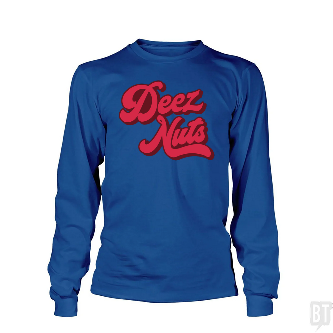 Deez Nuts Long Sleeve
