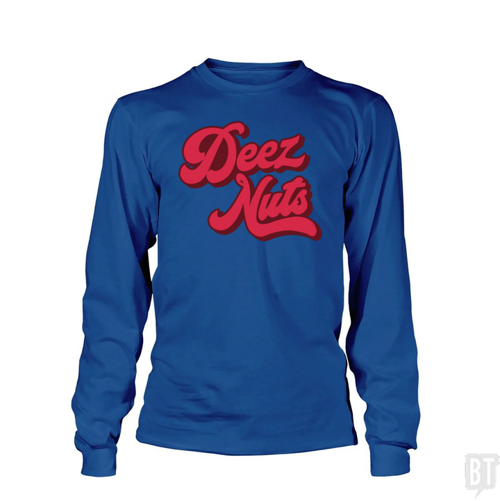 Deez Nuts Long Sleeve