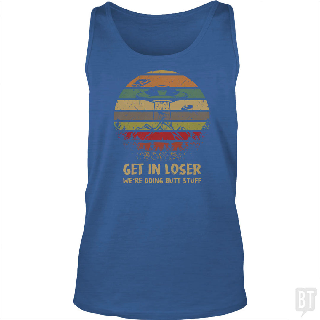 Get In Loser Tank Top