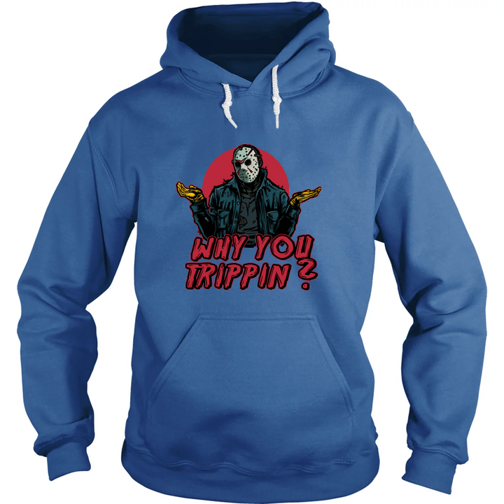 Why You Trippin? Hoodie