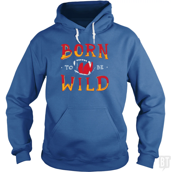 Born To Be Wild Hoodie
