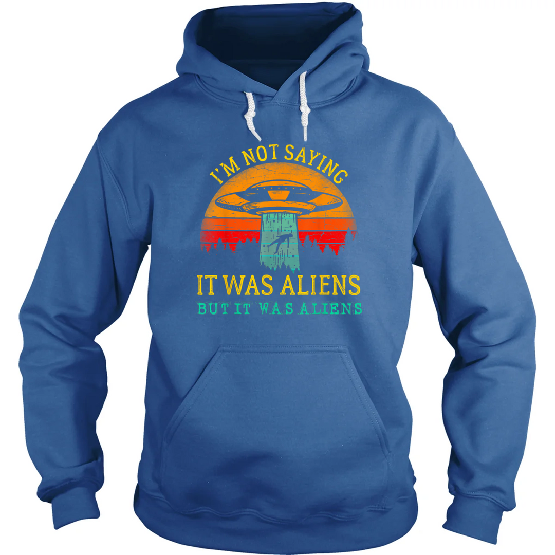 But It Was Aliens Hoodie