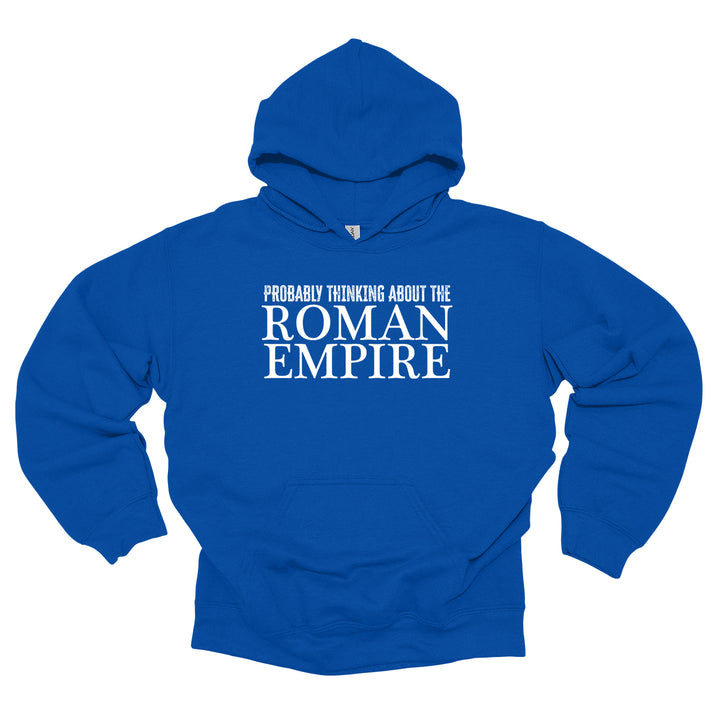 Probably Thinking About The Roman Empire Hoodie