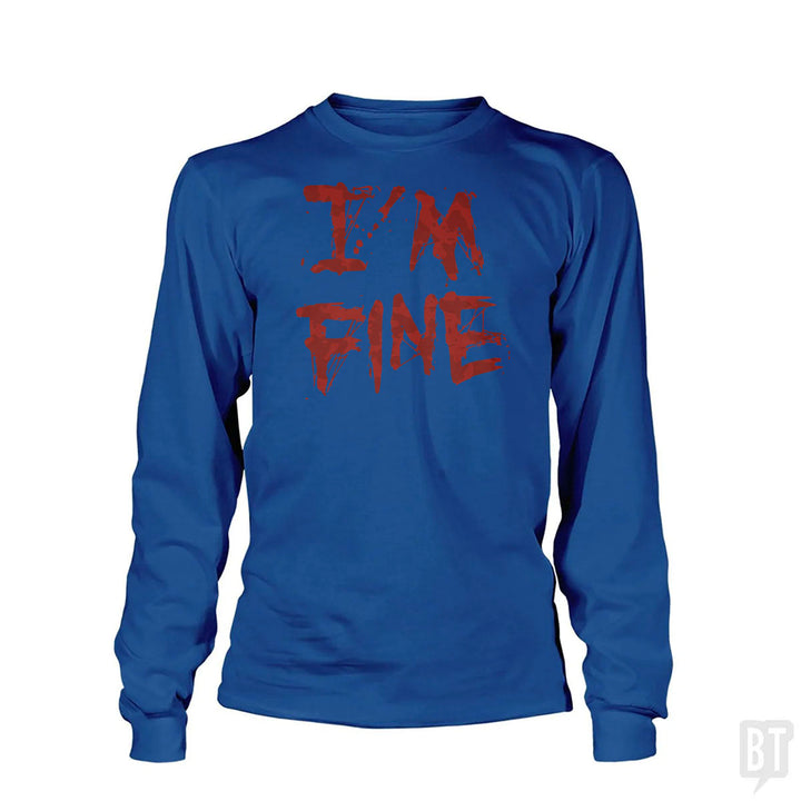 I'm Fine Long Sleeve