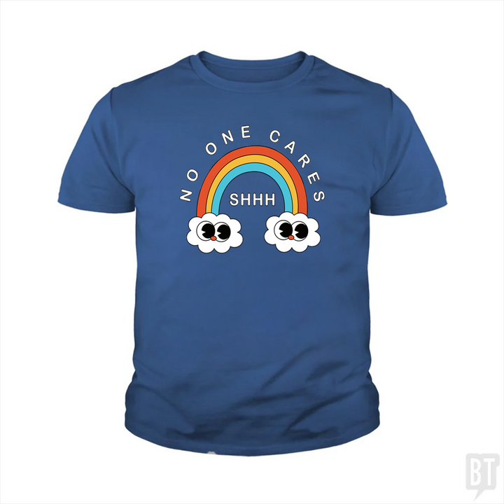 Shhh No One Cares Kids Shirt