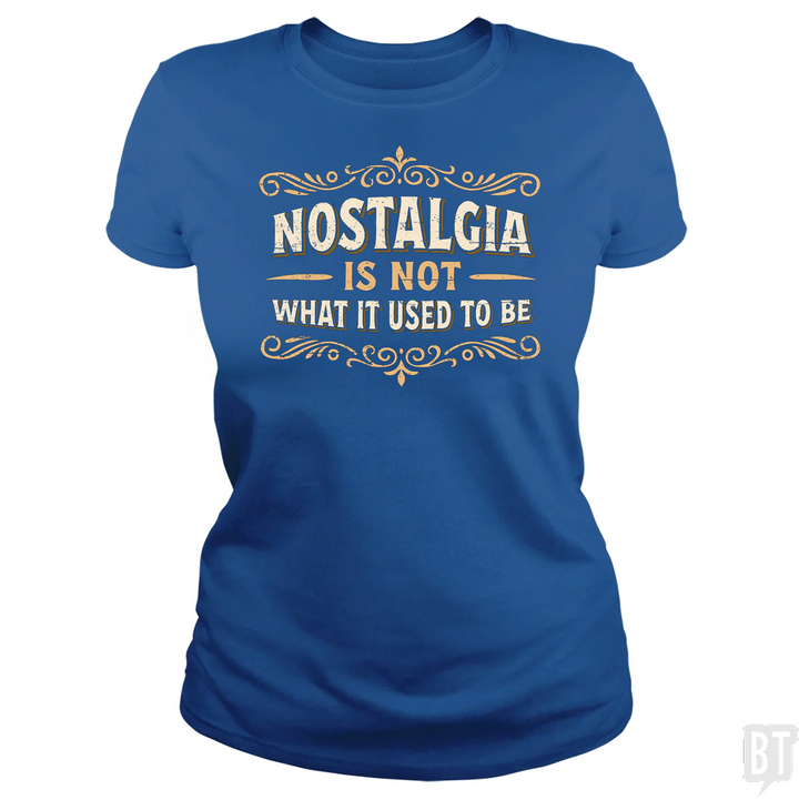 Nostalgia Is Not What It Used To Be