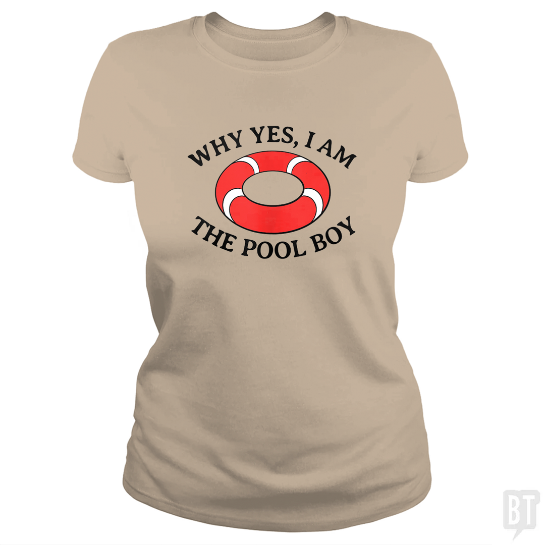 Why Yes I Am The Pool Boy