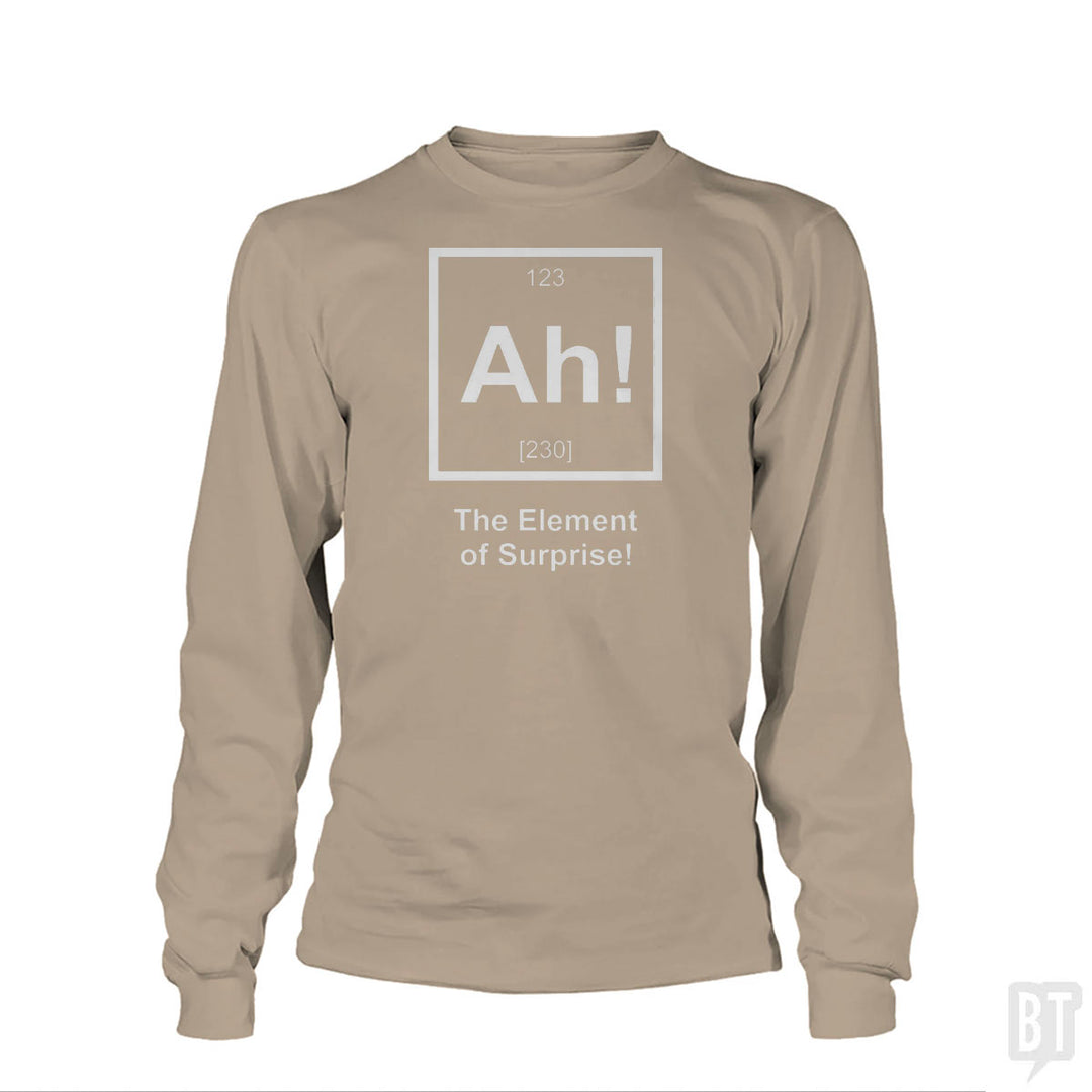 Ah! The Element Of Surprise Long Sleeve