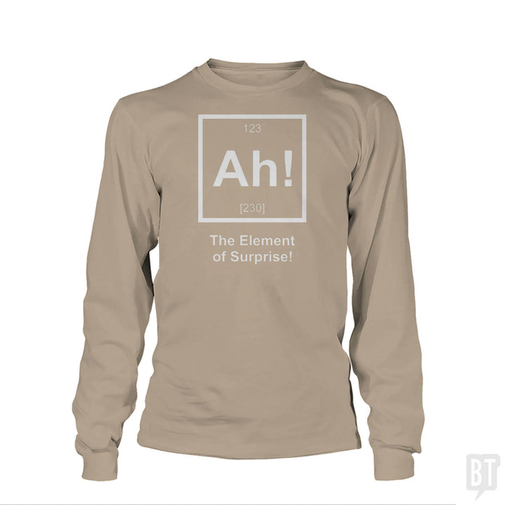 Ah! The Element Of Surprise Long Sleeve