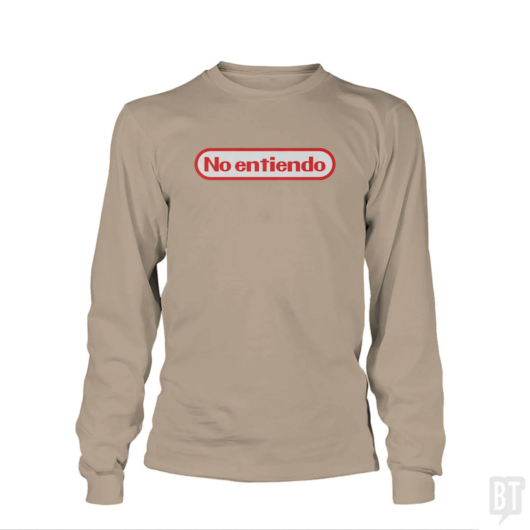 No Entiendo Long Sleeve