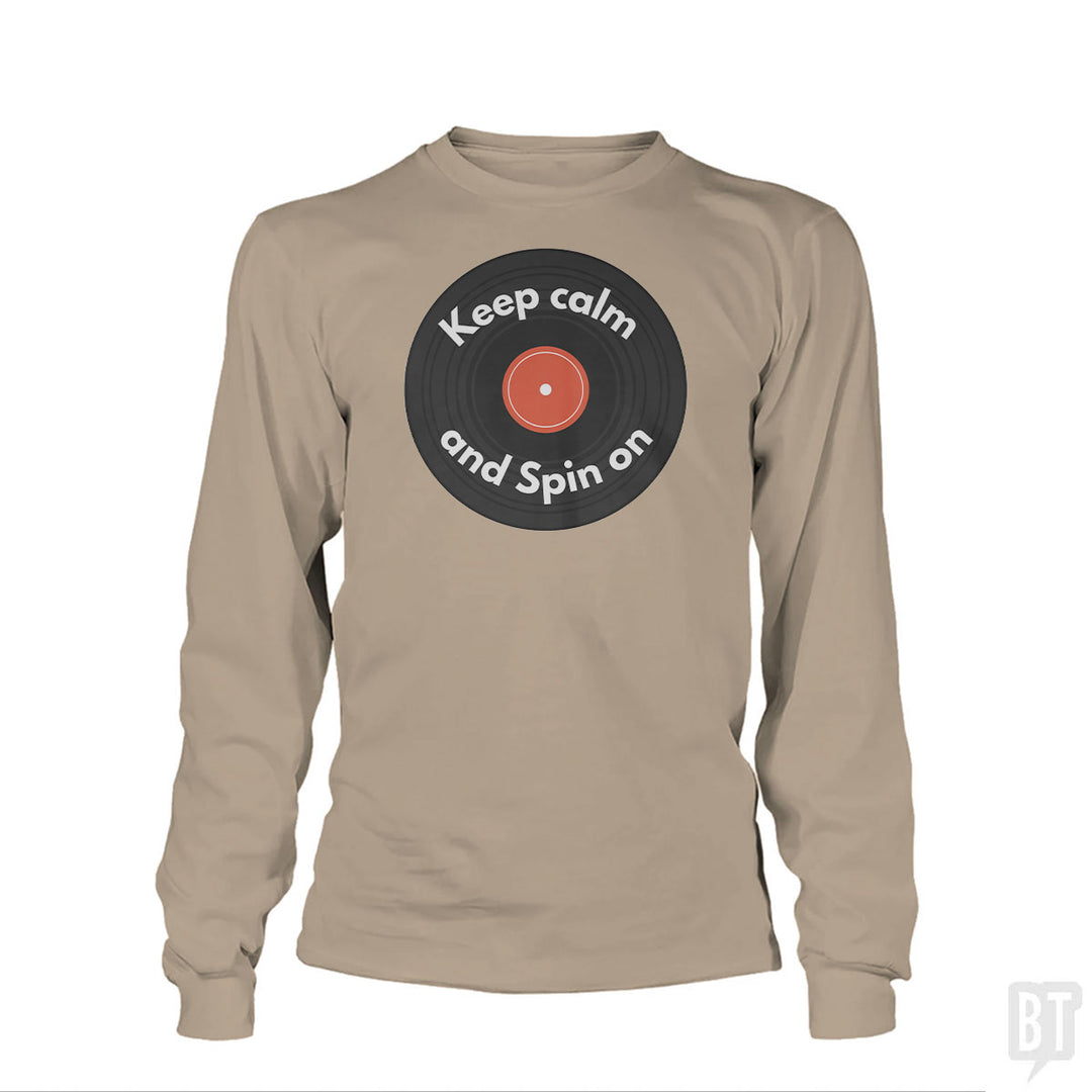 Keep Calm and Spin On Long Sleeve