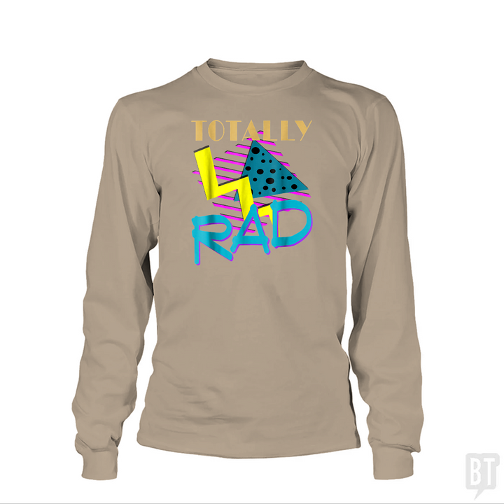 Totally Rad Long Sleeve