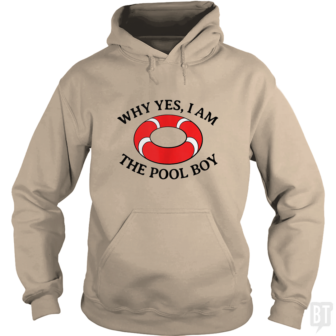 Why Yes I Am The Pool Boy Hoodie