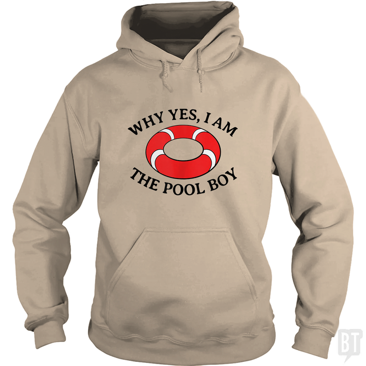 Why Yes I Am The Pool Boy Hoodie