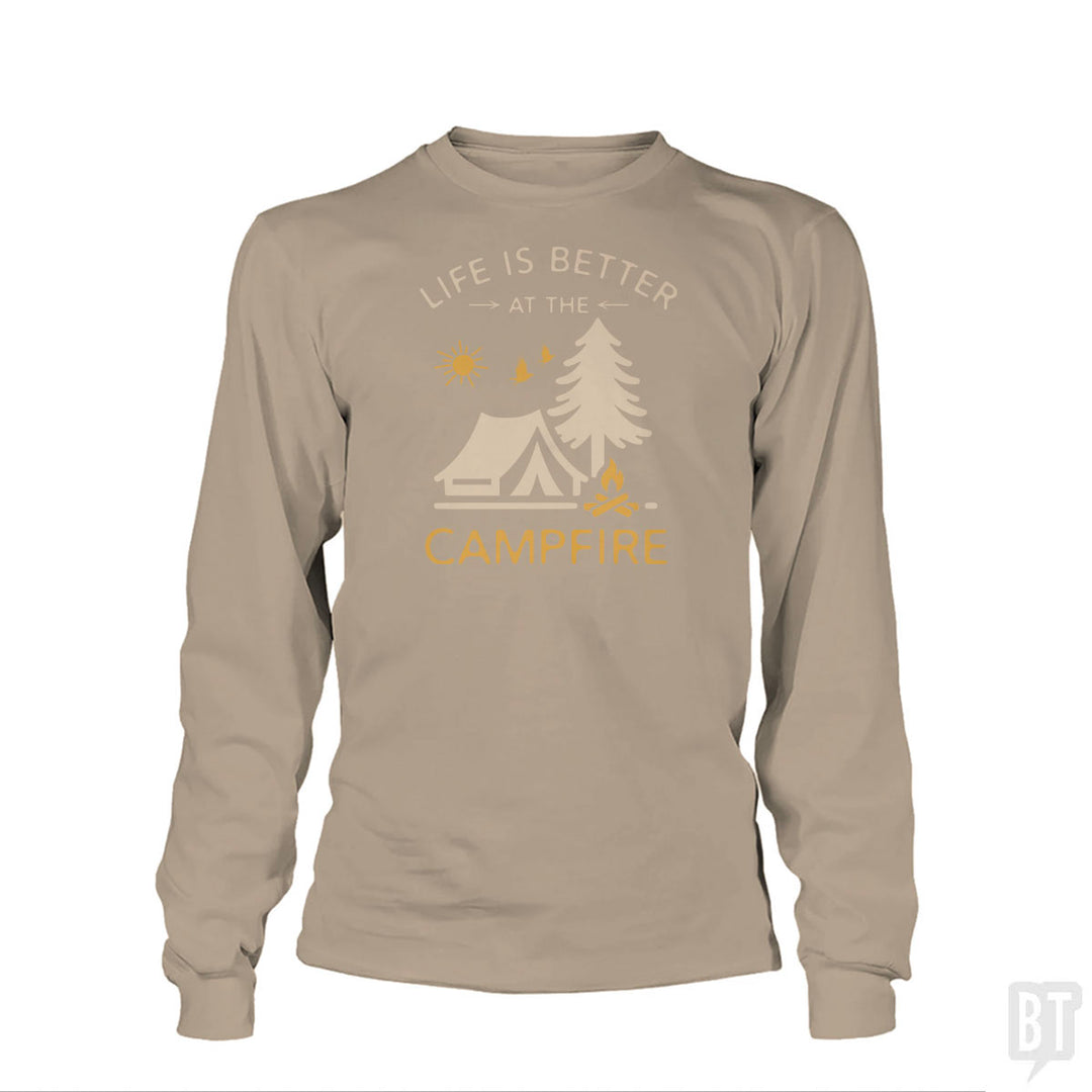 Life Is Better At The Campfire Long Sleeve