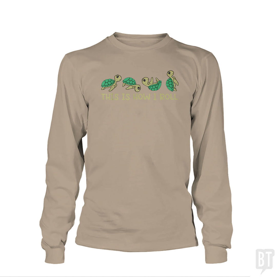 This Is How I Roll Long Sleeve