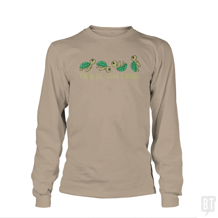 This Is How I Roll Long Sleeve