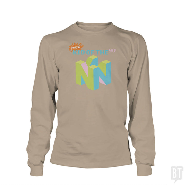 I Was A Kid Of The 90s Long Sleeve
